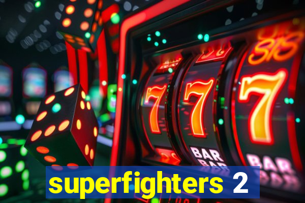 superfighters 2